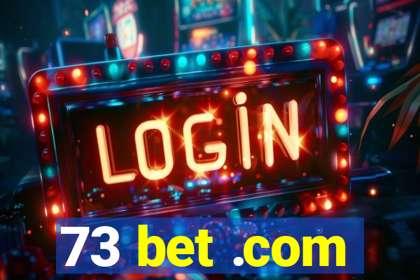 73 bet .com